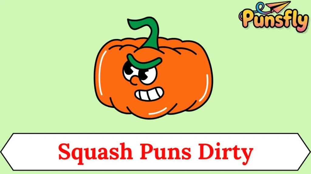 Squash Puns Dirty