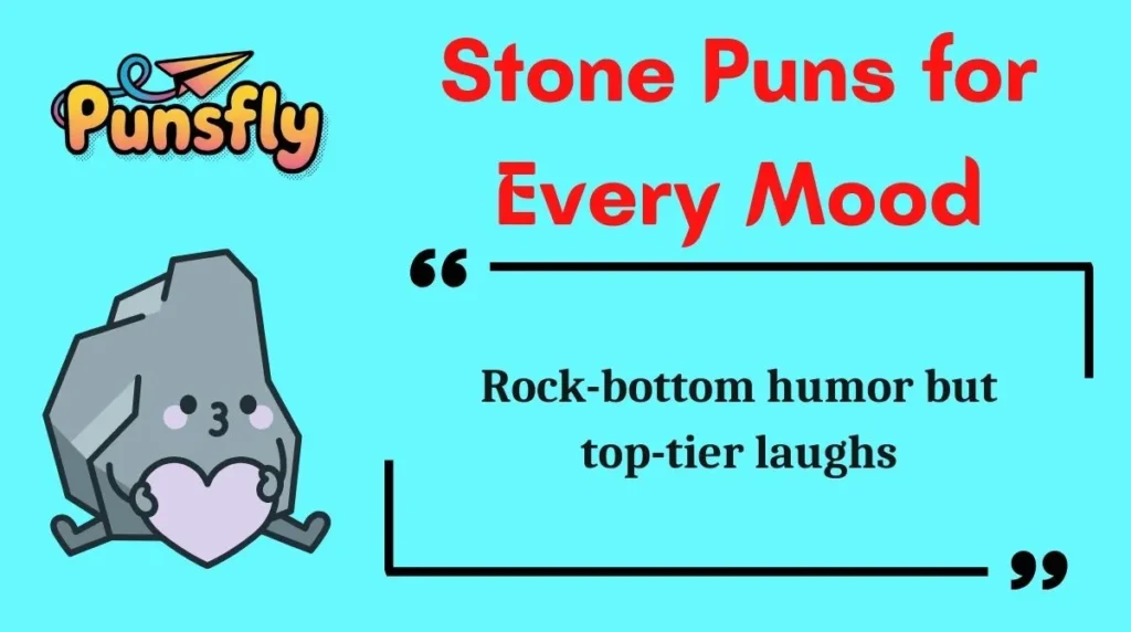Stone Puns for Every Mood