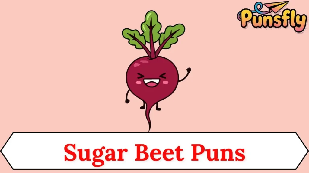 Sugar Beet Puns