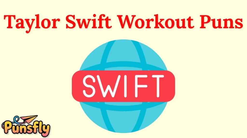 Taylor Swift Workout Puns