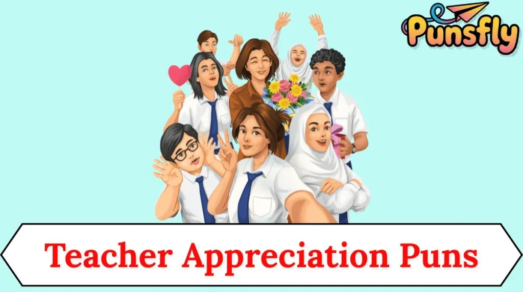 Teacher Appreciation Puns