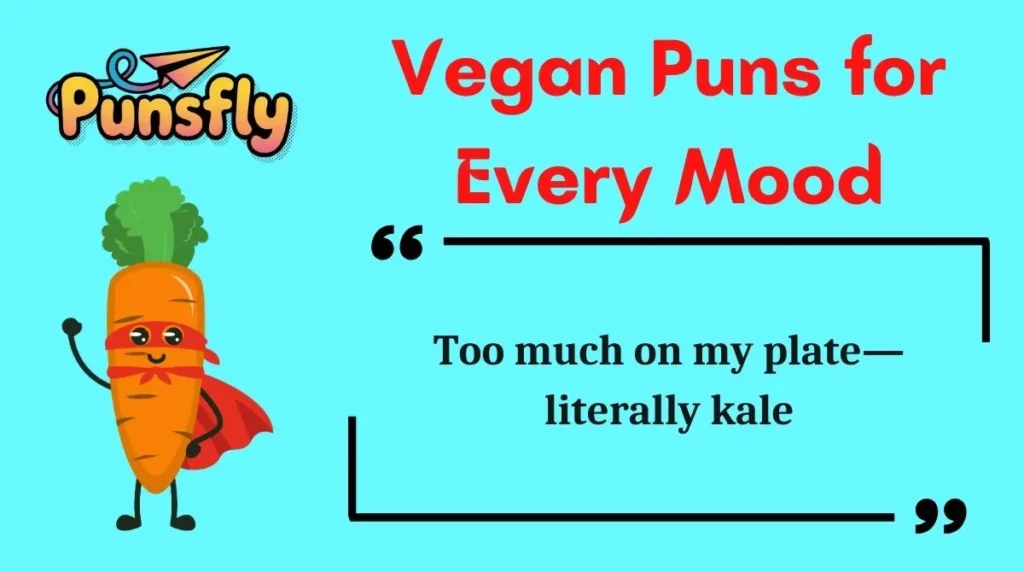 Vegan Puns for Every Mood