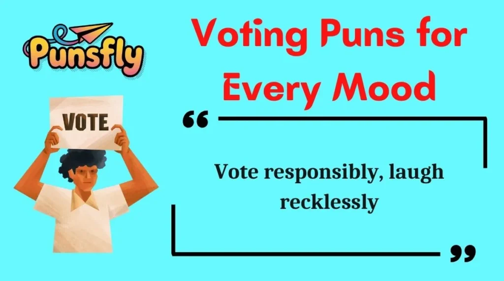 Voting Puns for Every Mood