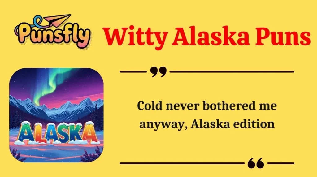 Witty Alaska Puns