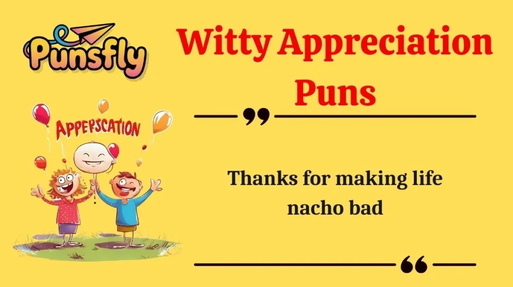 Witty Appreciation Puns