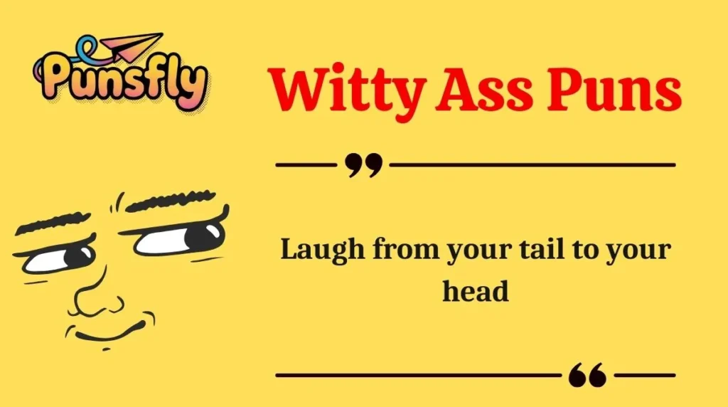 Witty Ass Puns