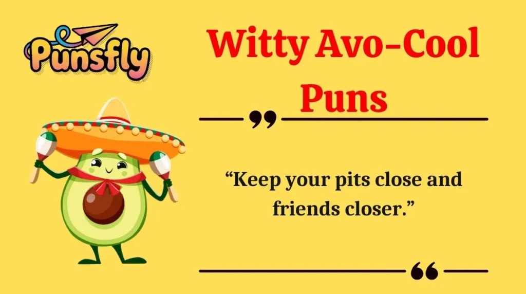 Witty Avo-Cool Puns