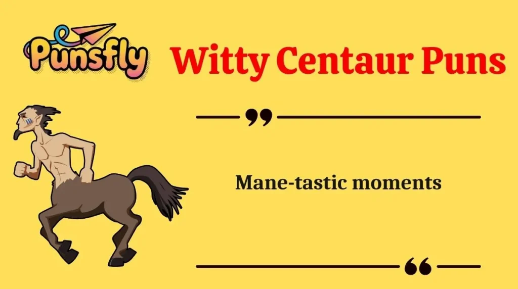 Witty Centaur Puns