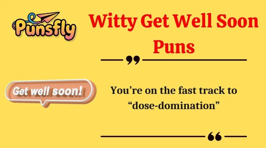 Witty Get Well Soon Puns