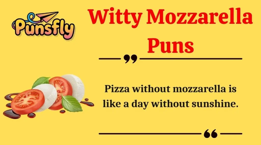 Witty Mozzarella Puns