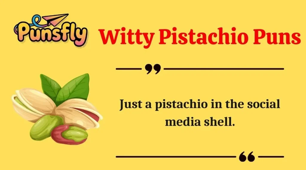 Witty Pistachio Puns
