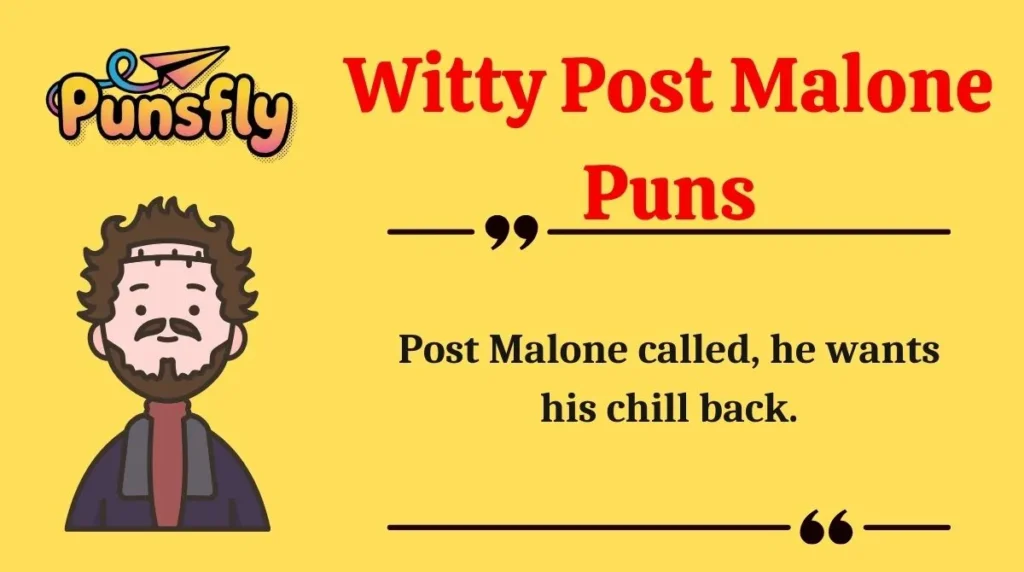 Witty Post Malone Puns