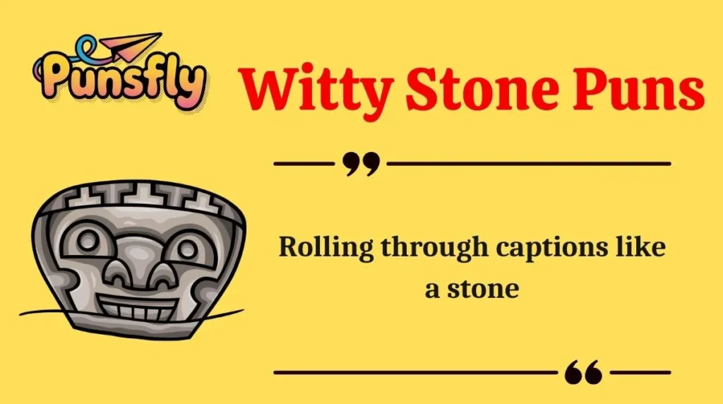 Witty Stone Puns