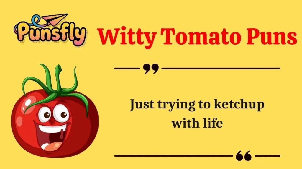 Witty Tomato Puns