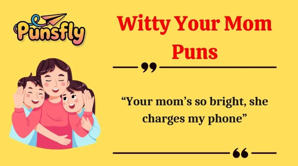 Witty Your Mom Puns