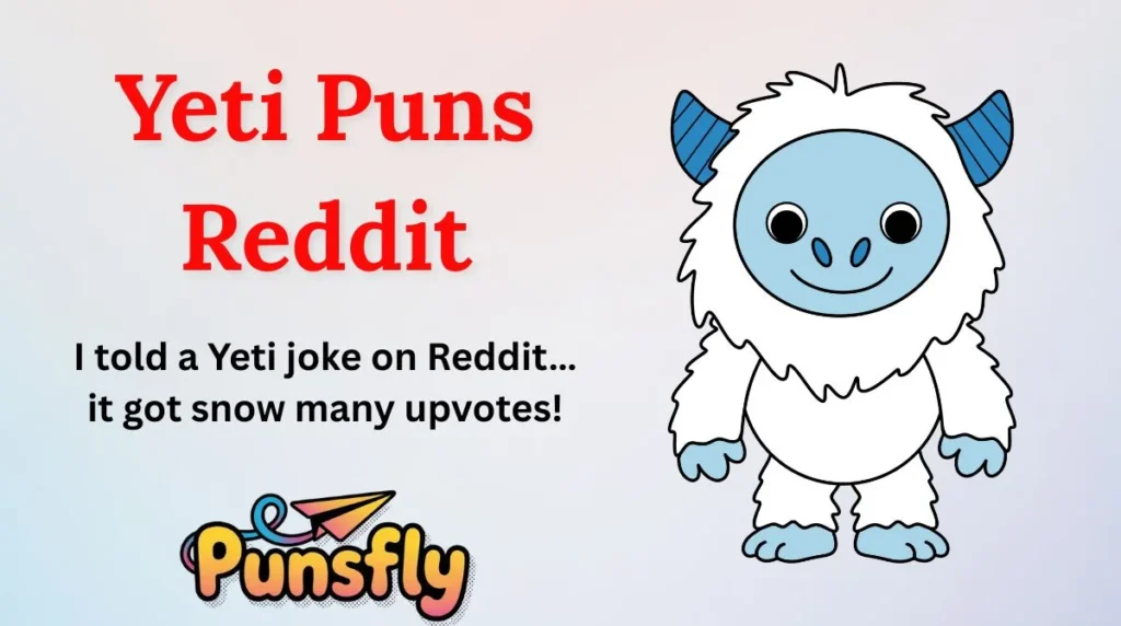 Yeti Puns Reddit
