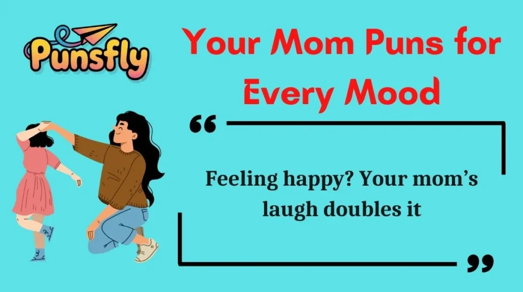Your Mom Puns for Every Mood