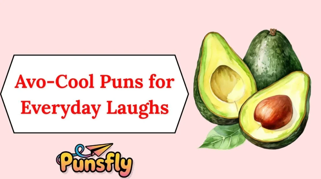Avo-Cool Puns for Everyday Laughs