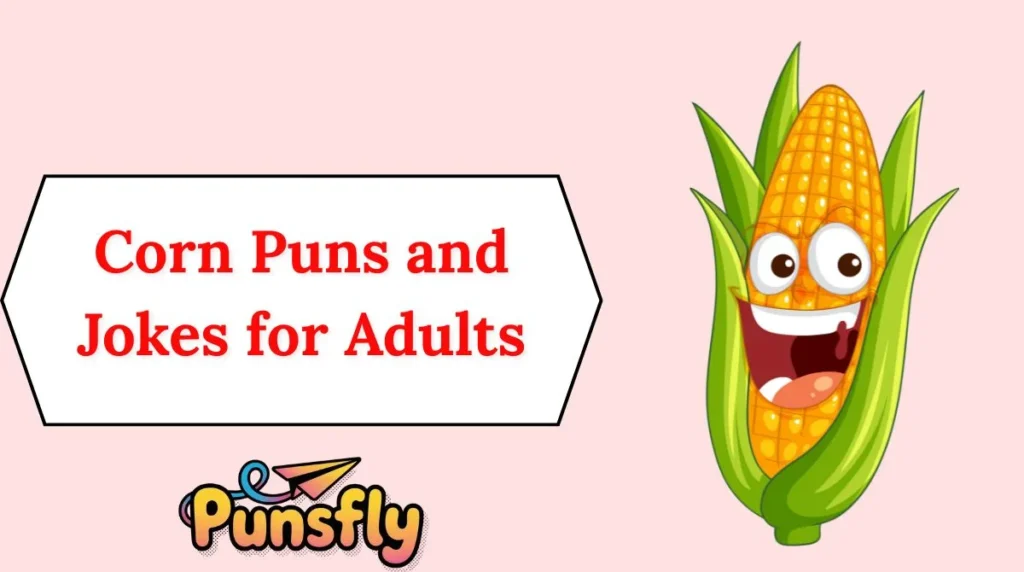 Corn Puns and Jokes for Adults