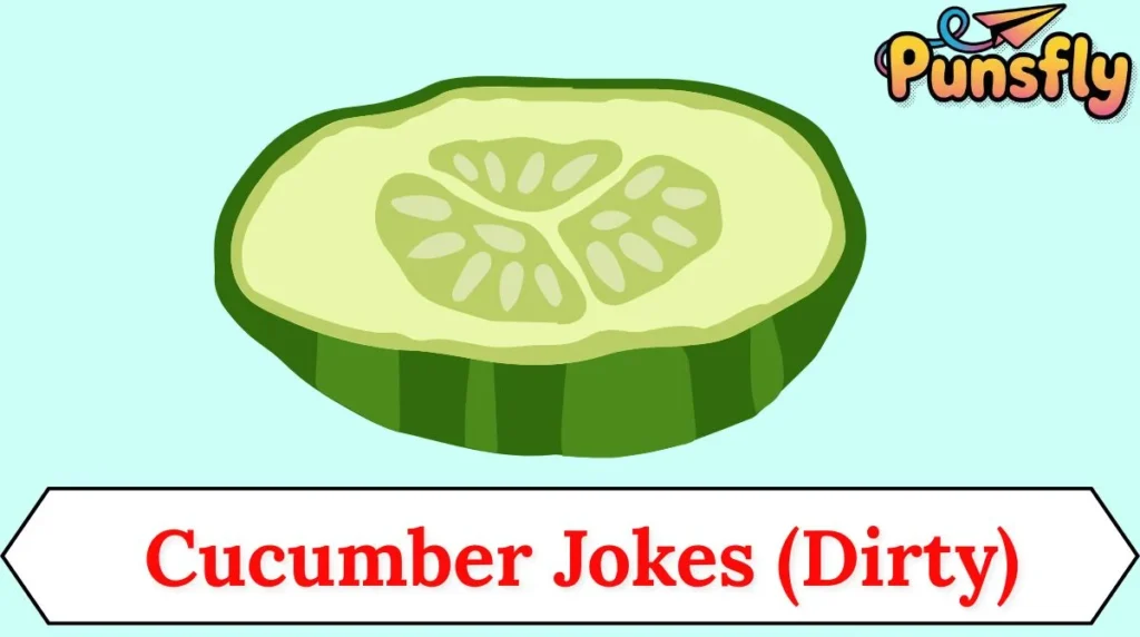Cucumber Jokes (Dirty)