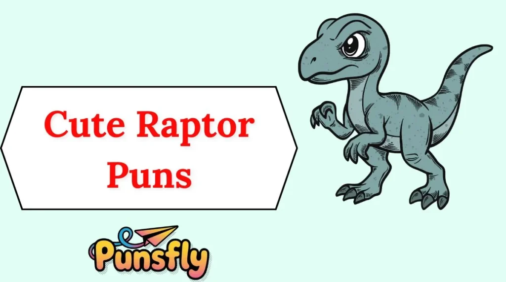Cute Raptor Puns