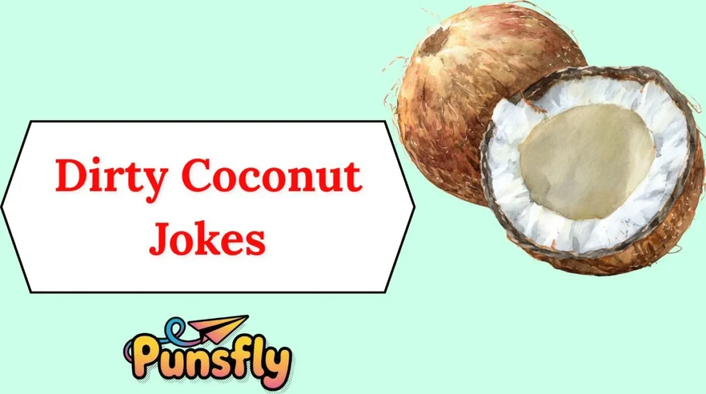 Dirty Coconut Jokes