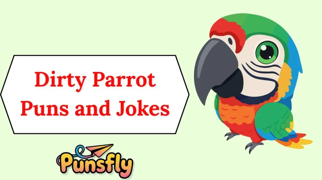 Dirty Parrot Puns and Jokes