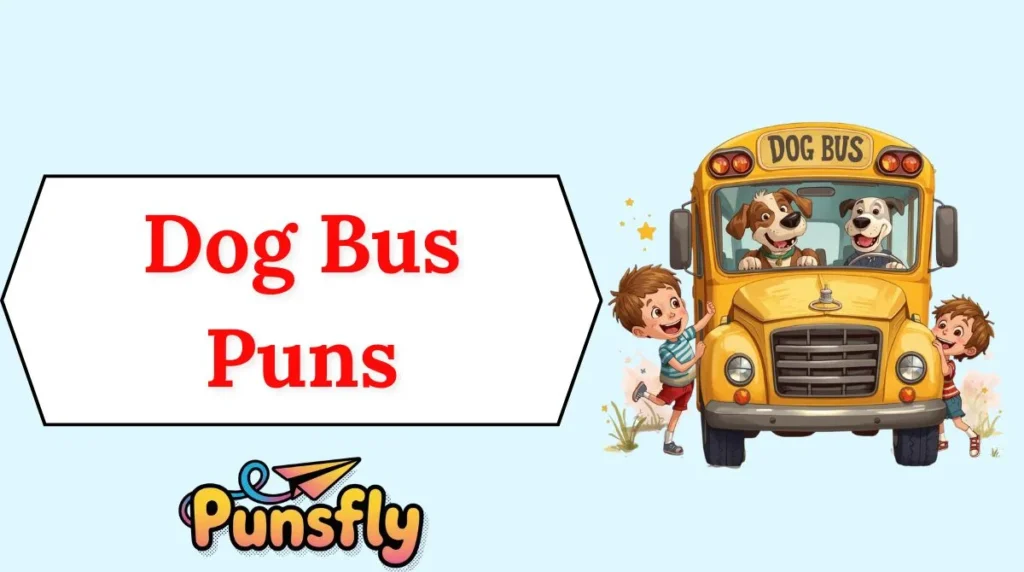 Dog Bus Puns