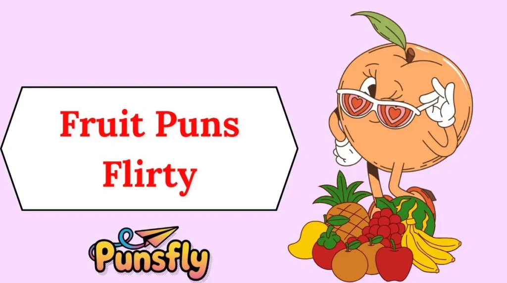 Fruit Puns Flirty