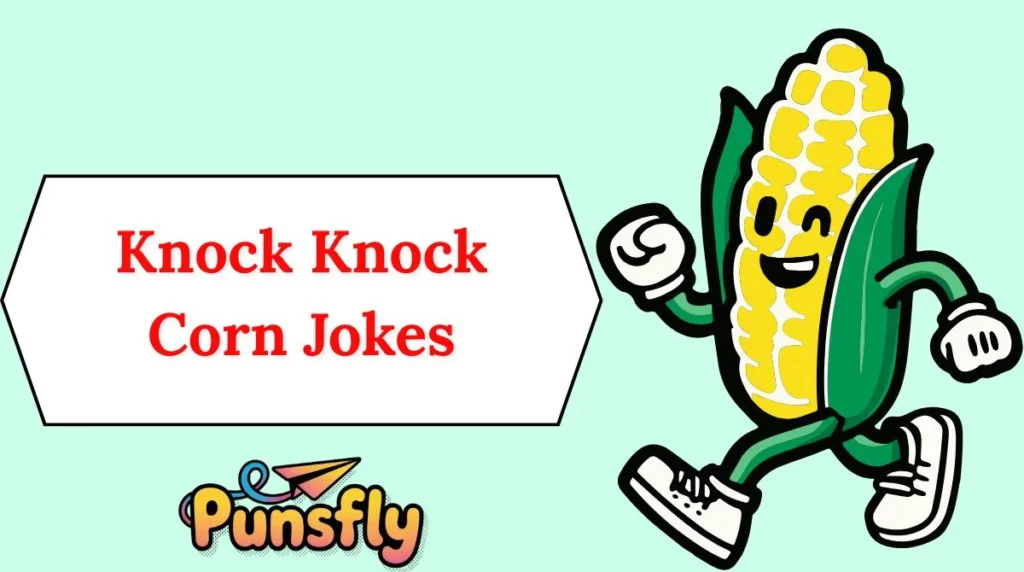 Knock Knock Corn Jokes