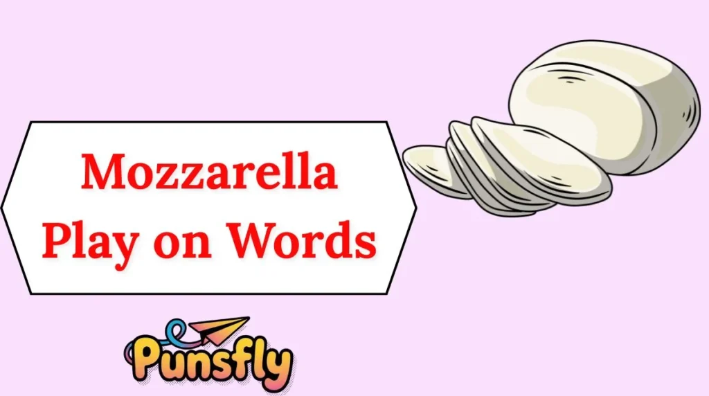 Mozzarella Play on Words