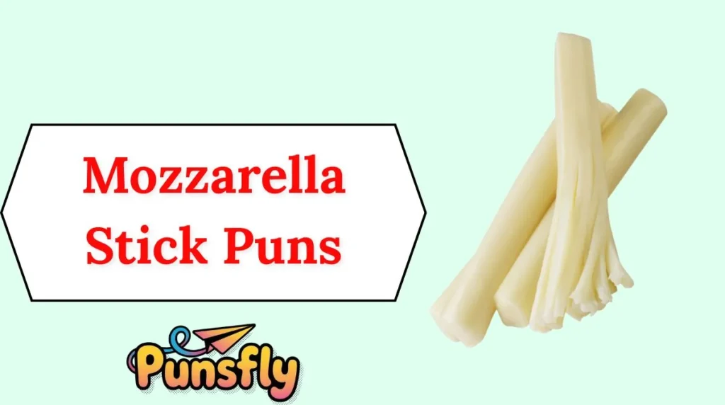 Mozzarella Stick Puns