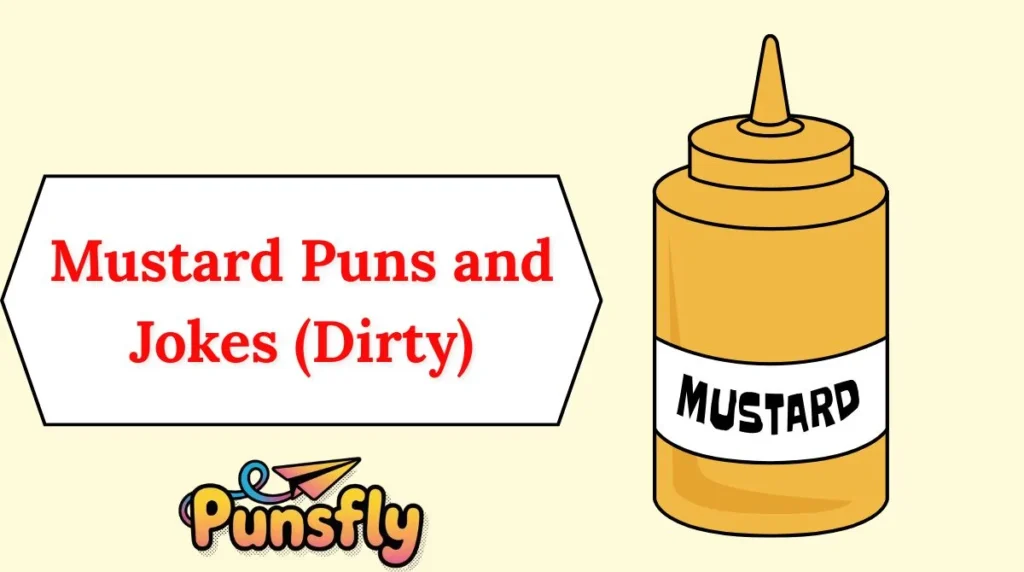 Mustard Puns and Jokes (Dirty)