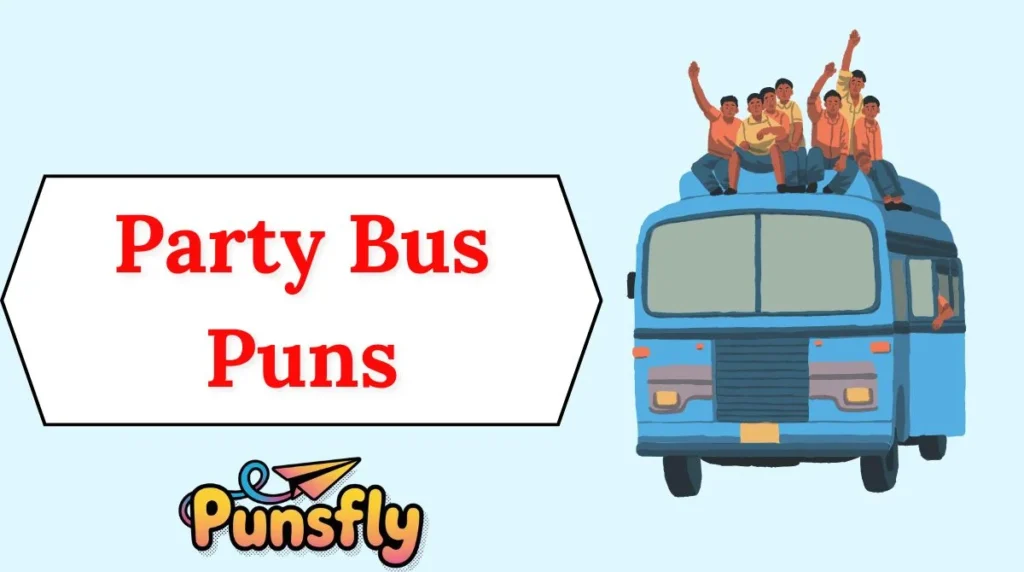 Party Bus Puns