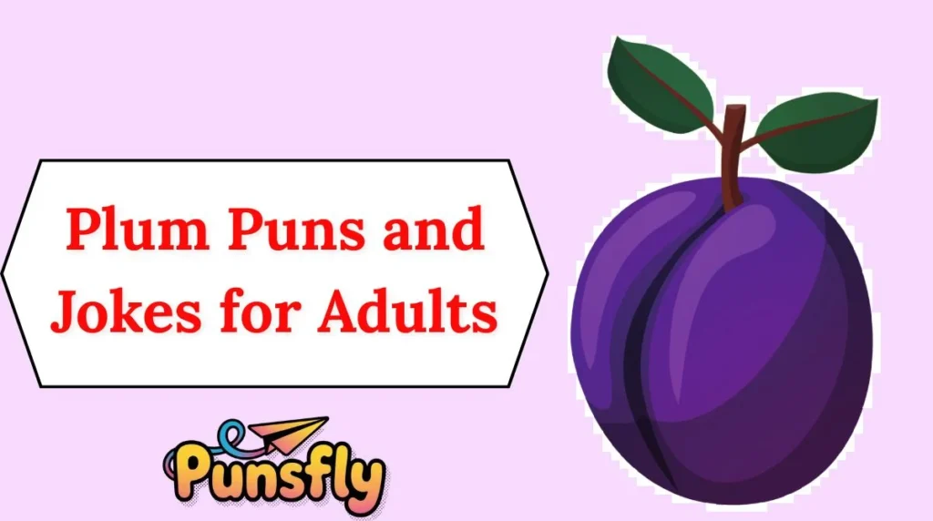 Plum Puns and Jokes for Adults