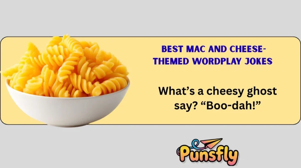 Best Mac and Cheese-Themed Wordplay Jokes