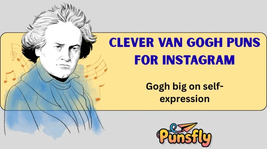 Clever Van Gogh Puns for Instagram