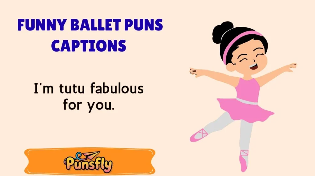 Funny Ballet Puns Captions