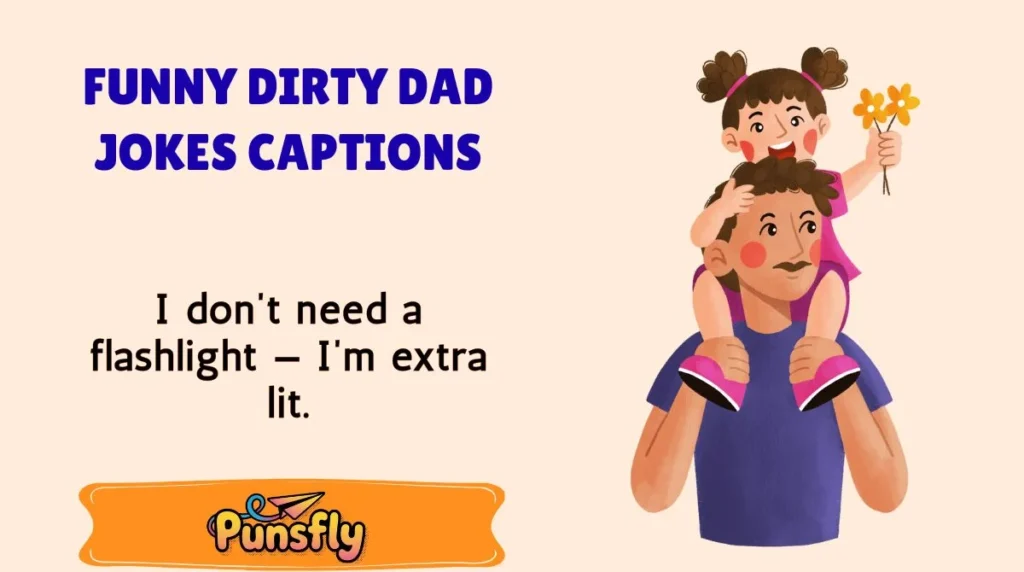 Funny Dirty Dad Jokes Captions