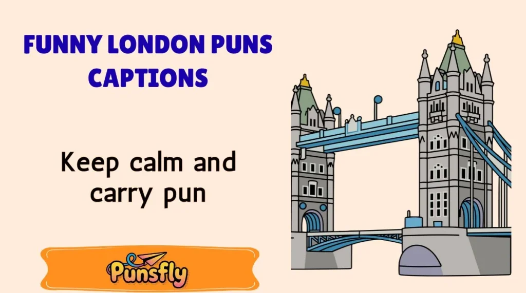 Funny London Puns Captions