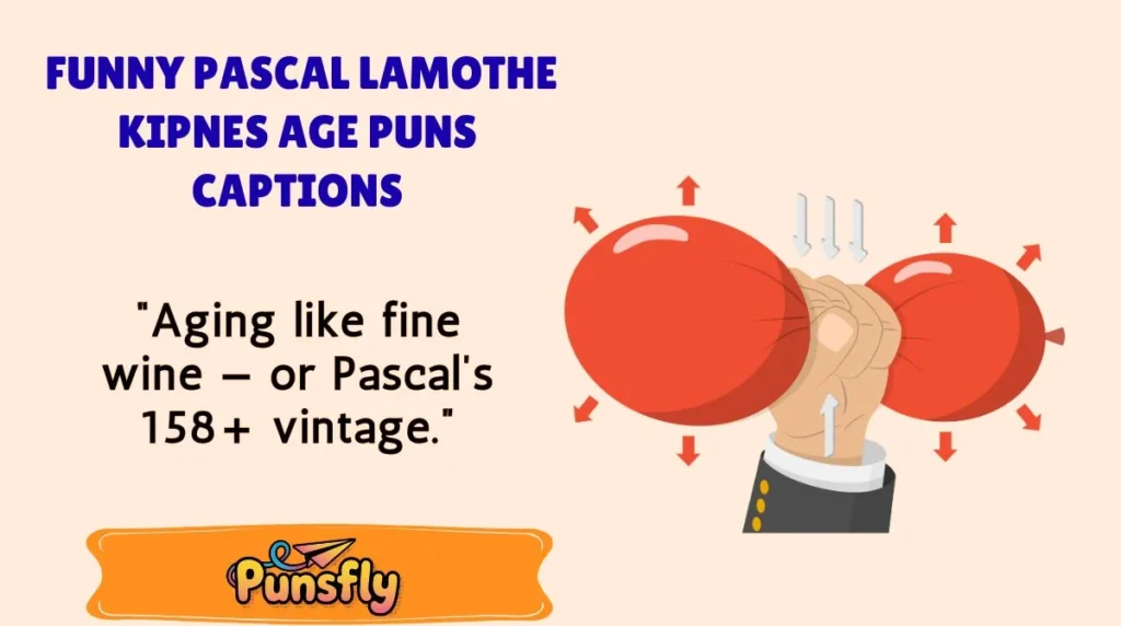 Funny Pascal Lamothe Kipnes Age Puns Captions