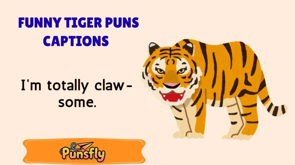 Funny Tiger Puns Captions