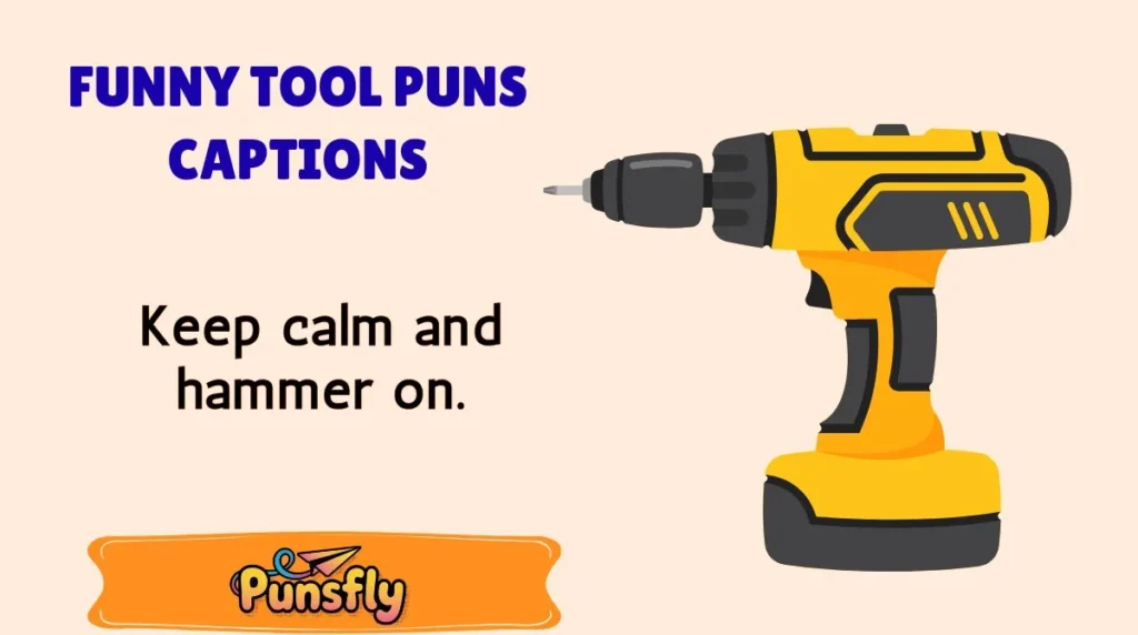 Funny Tool Puns Captions