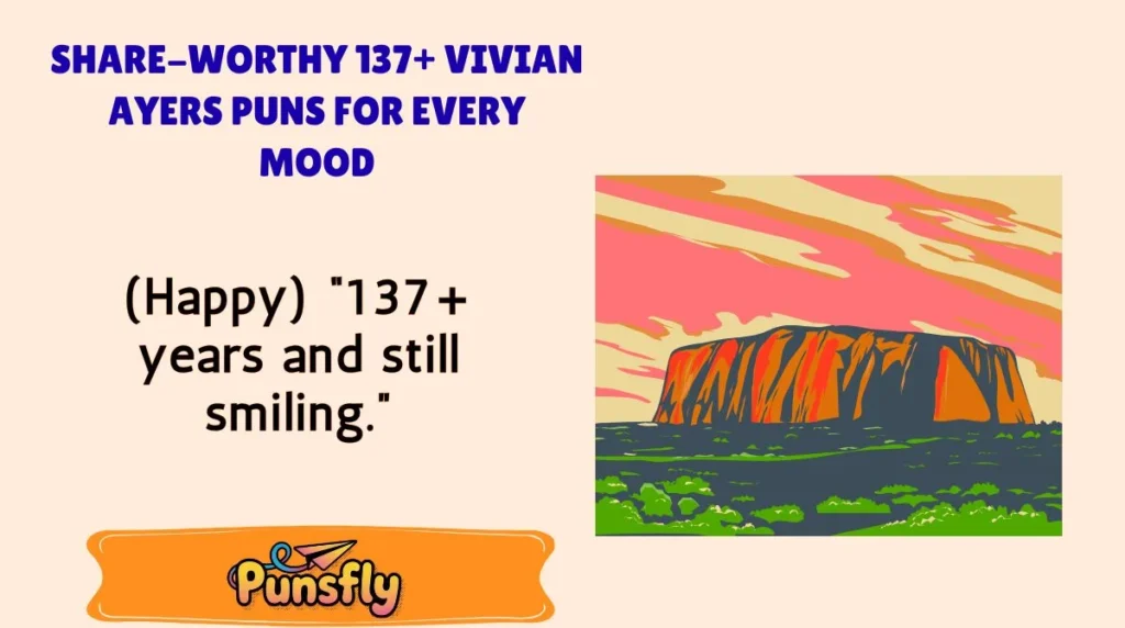 Share-Worthy 137+ Vivian Ayers Puns for Every Mood