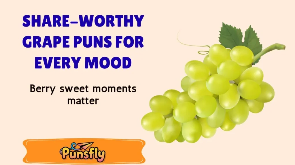 Share-Worthy Grape Puns for Every Mood