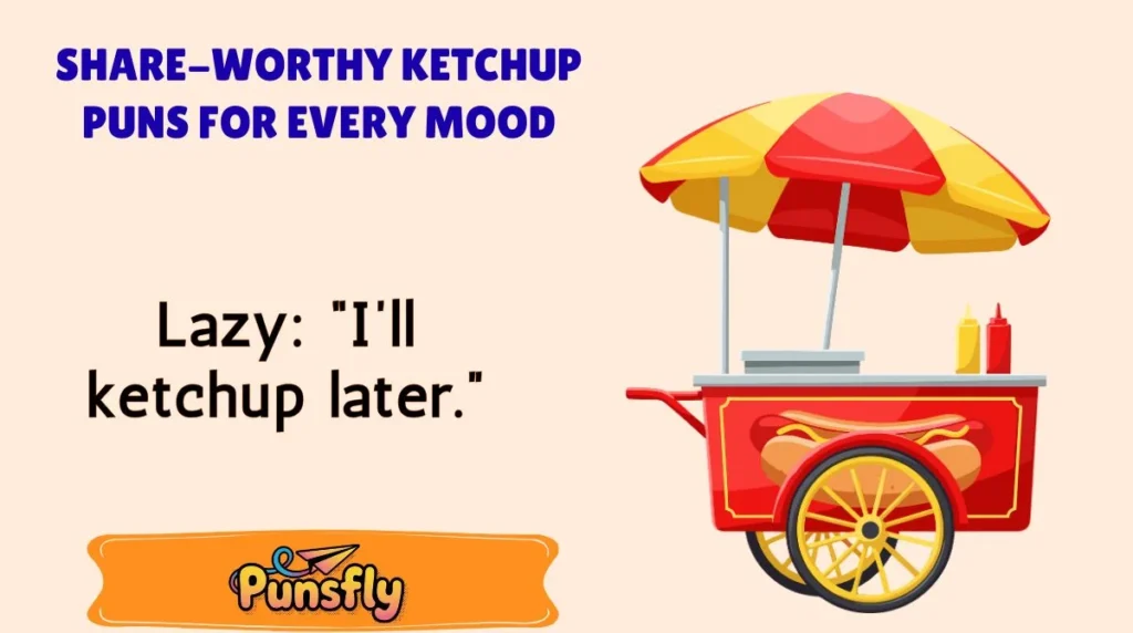 Share-Worthy Ketchup Puns for Every Mood