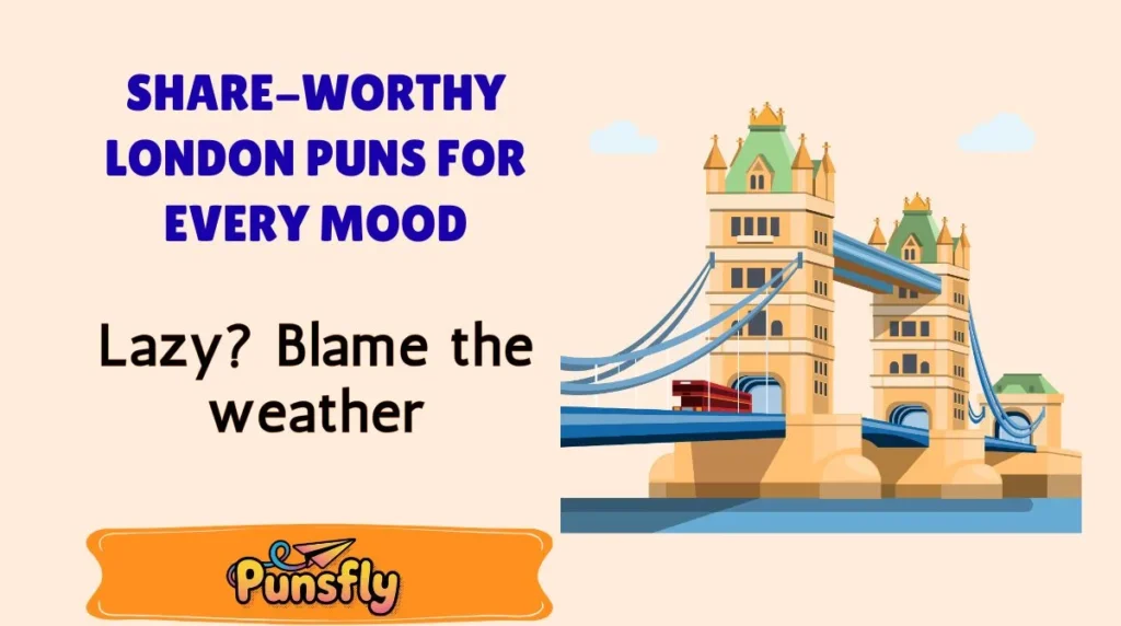 Share-Worthy London Puns for Every Mood