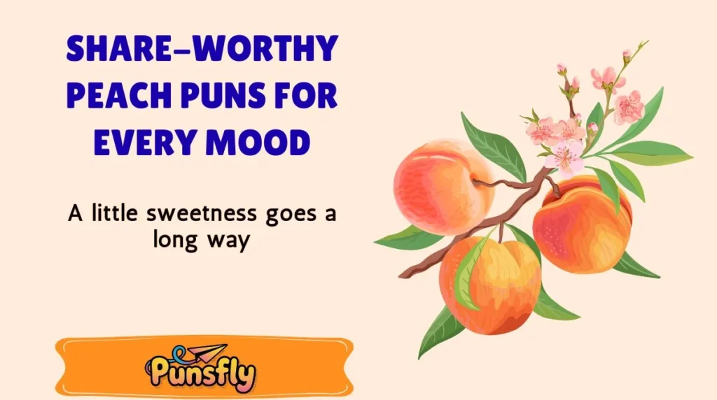 Share-Worthy Peach Puns for Every Mood