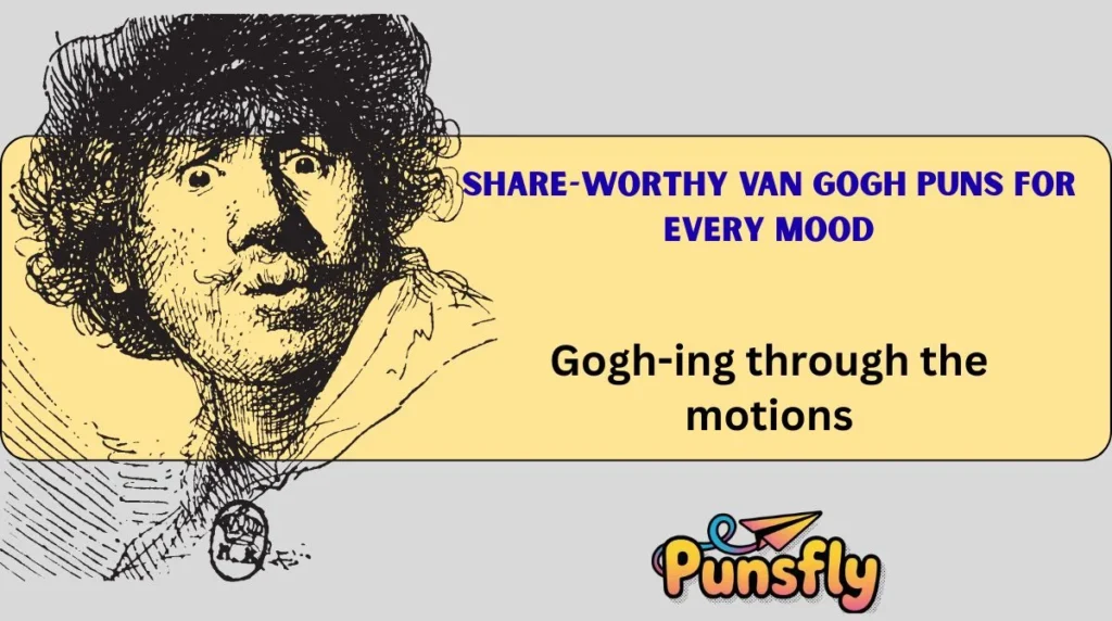 Share-Worthy Van Gogh Puns for Every Mood