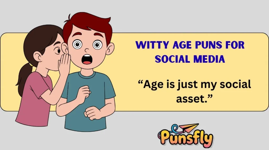 Witty Age Puns for Social Media
